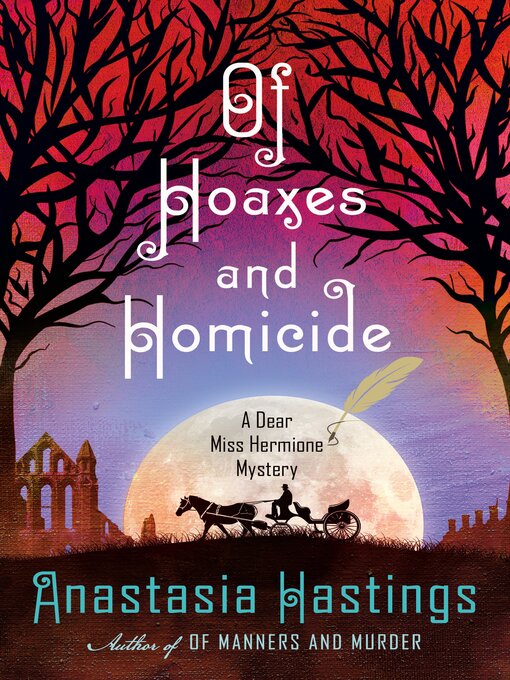 Title details for Of Hoaxes and Homicide by Anastasia Hastings - Available